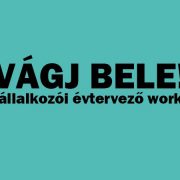 VÁGJ BELE! – Női vállalkozói évtervezői workshop
